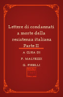 Lettere di condannati a morte della Resistenza italiana (8 Settembre 1943 – 25 Aprile 1945) II